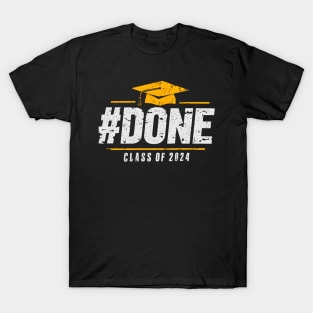 Done Class of 2024 Graduation 2024 Senior T-Shirt